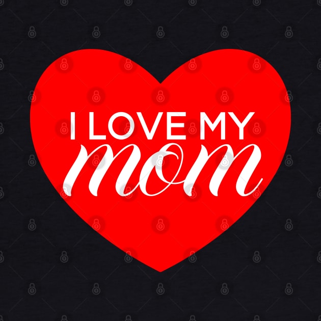 I Love My Mom - Red Heart by SpHu24